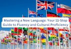 Mastering a New Language: Your 11-Step Guide to Fluency and Cultural Proficiency