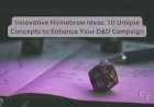 Innovative Homebrew Ideas: 10 Unique Concepts to Enhance Your D&D Campaign