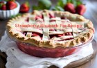 Strawberry Rhubarb Pie Recipe