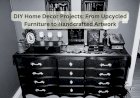 DIY Home Decor Projects: From Upcycled Furniture to Handcrafted Artwork
