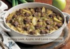 Savory Leek, Apple, and Lamb Casserole Recipe
