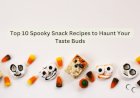 Top 10 Spooky Snack Recipes to Haunt Your Taste Buds