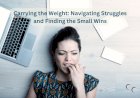 Carrying the Weight: Navigating Struggles and Finding the Small Wins
