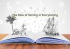 The Role of Setting in Storytelling