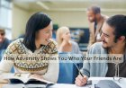 How Adversity Shows You Who Your Friends Are