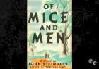 Of Mice and Men by John Steinbeck