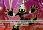 Heartless or Heartfelt? The Evolution of Kingdom Hearts' Villains