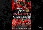 The Unwanted Marriage by Catharina Maura