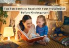 Top Ten Books to Read with Your Preschooler Before Kindergarten