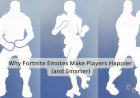 Why Fortnite Emotes Make Players Happier (and Smarter)