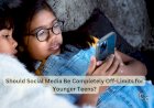 Should Social Media Be Completely Off-Limits for Younger Teens?