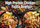 High-Protein Chicken Fajita Bowls
