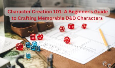 Character Creation 101: A Beginner's Guide to Crafting Memorable D&D Characters