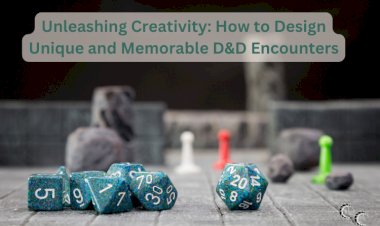Unleashing Creativity: How to Design Unique and Memorable D&D Encounters