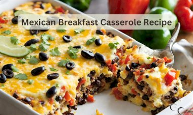 Mexican Breakfast Casserole Recipe