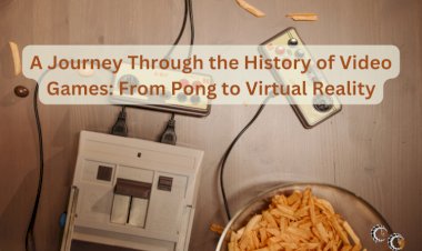 A Journey Through the History of Video Games: From Pong to Virtual Reality
