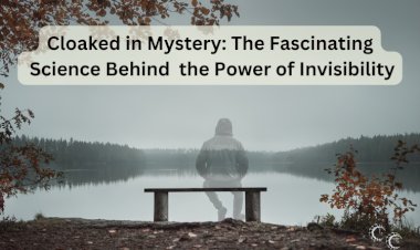 Cloaked in Mystery: The Fascinating  Science Behind  the Power of Invisibility