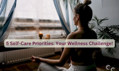 5 Self-Care Priorities: Your Wellness Challenge!