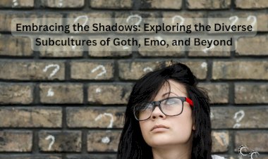 Embracing the Shadows: Exploring the Diverse Subcultures of Goth, Emo, and Beyond