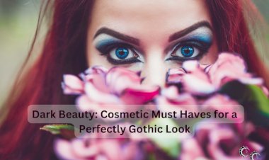 Dark Beauty: Cosmetic Must Haves for a Perfectly Gothic Look