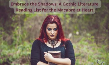 Embrace the Shadows: A Gothic Literature  Reading List for the Macabre at Heart