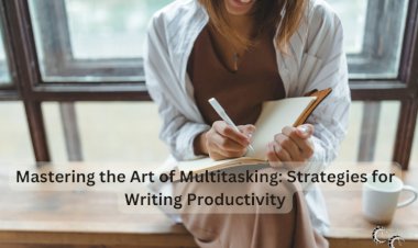 Mastering the Art of Multitasking: Strategies for Writing Productivity
