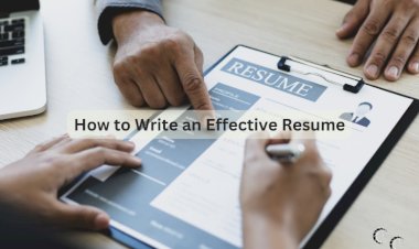 How to Write an Effective Resume