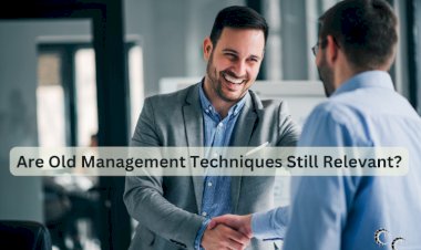 Are Old Management Techniques Still Relevant?