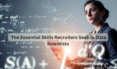 The Essential Skills Recruiters Seek in Data Scientists