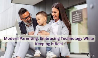 Modern Parenting: Embracing Technology While Keeping it Real