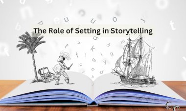 The Role of Setting in Storytelling