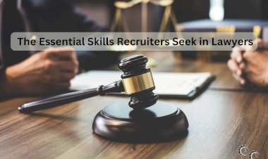 The Essential Skills Recruiters Seek in Lawyers