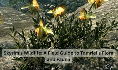 Skyrim's Wildlife: A Field Guide to Tamriel's Flora and Fauna