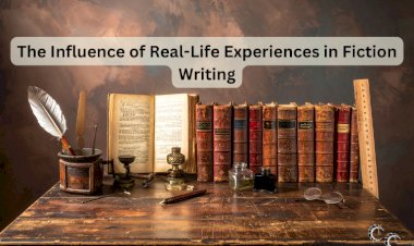 The Influence of Real-Life Experiences in Fiction Writing