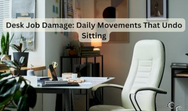 Desk Job Damage: Daily Movements That Undo Sitting
