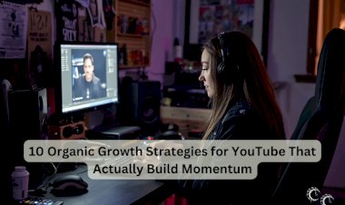 10 Organic Growth Strategies for YouTube That Actually Build Momentum