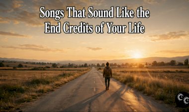 Songs That Sound Like the End Credits of Your Life