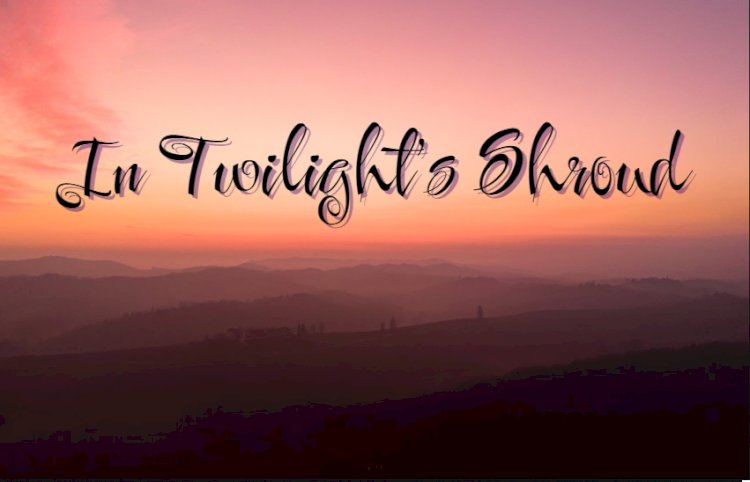 In Twilight's Shroud