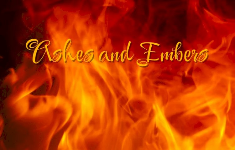 Ashes and Embers