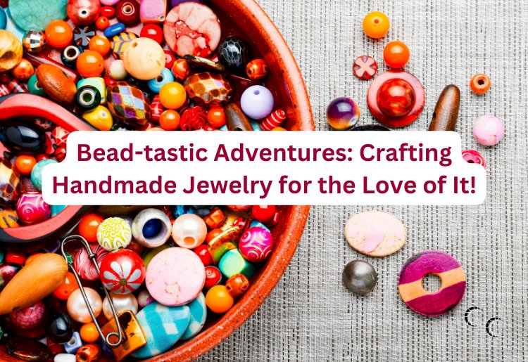 Bead-tastic Adventures: Crafting Handmade Jewelry for the Love of It!