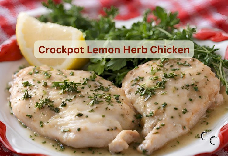 Crockpot Lemon Herb Chicken Recipe