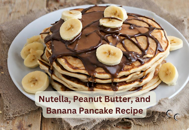 Nutella, Peanut Butter, and Banana Pancake Recipe