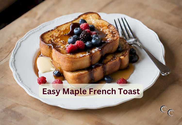 Easy Maple French Toast Recipe