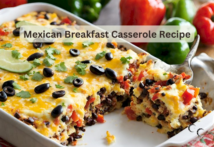 Mexican Breakfast Casserole Recipe