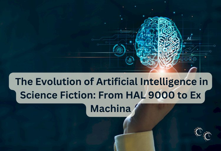 The Evolution of Artificial Intelligence in Science Fiction: From HAL 9000 to Ex Machina