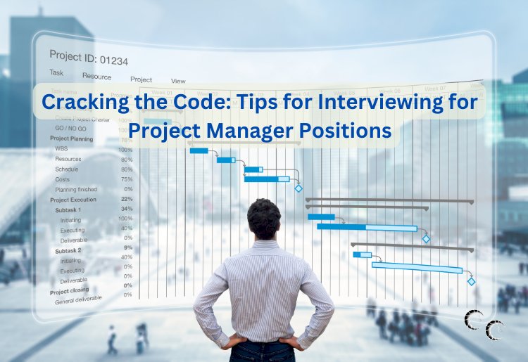 Cracking the Code: Tips for Interviewing for Project Manager Positions