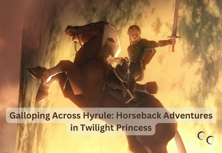 Galloping Across Hyrule: Horseback Adventures in Twilight Princess