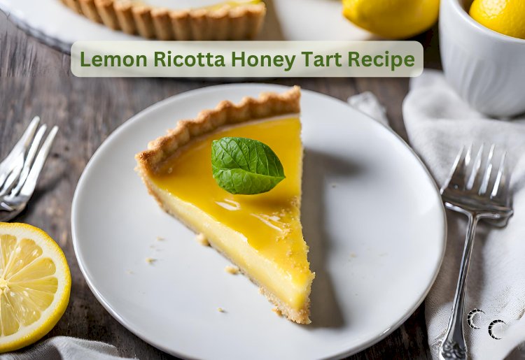 Lemon Ricotta Honey Tart Recipe