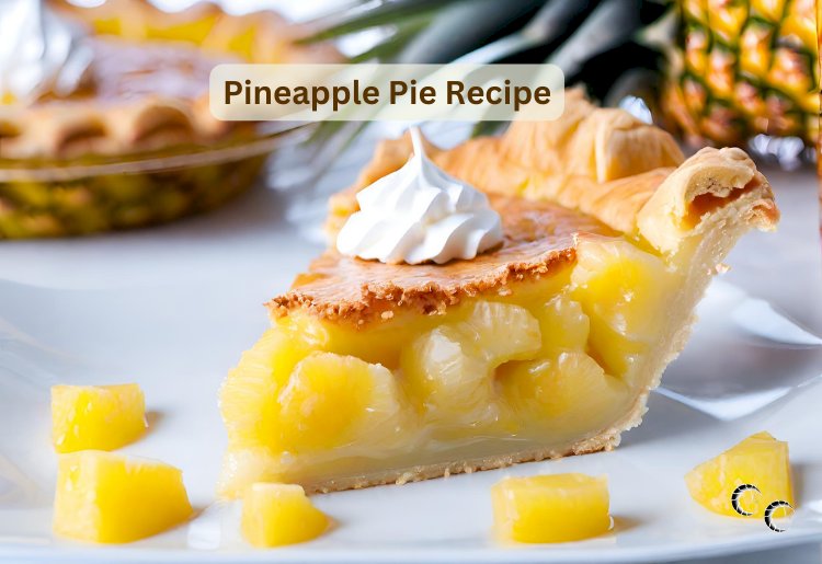 Pineapple Pie Recipe