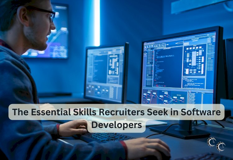 The Essential Skills Recruiters Seek in Software Developers